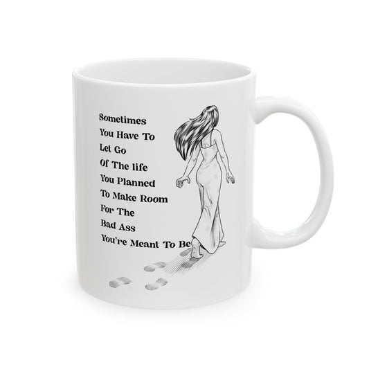 The Badass You Are Meant To Be mug. Ceramic Mug, (11oz, 15oz)