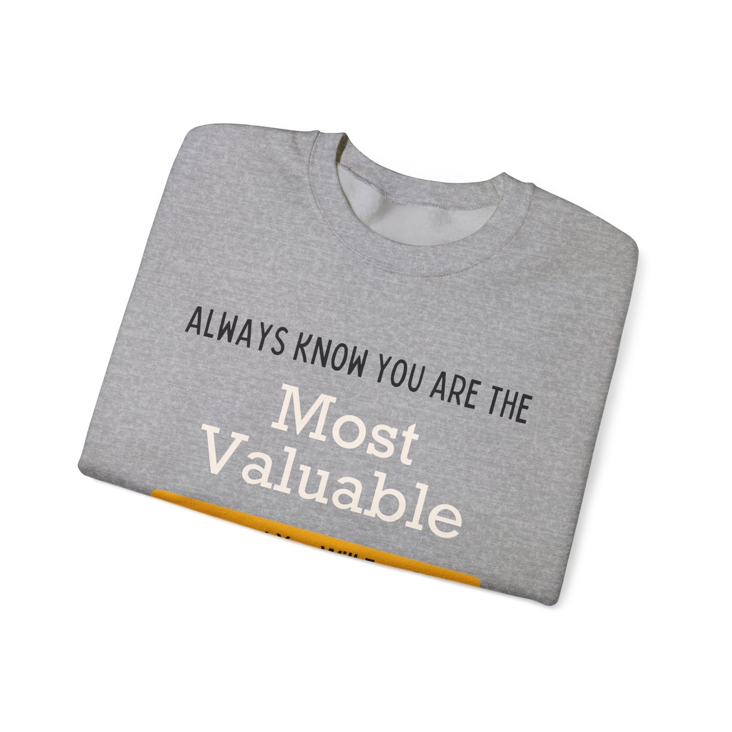 You Are The Most Valuable Investment Sweat Shirt. Unisex Heavy Blend™ Crewneck Sweatshirt