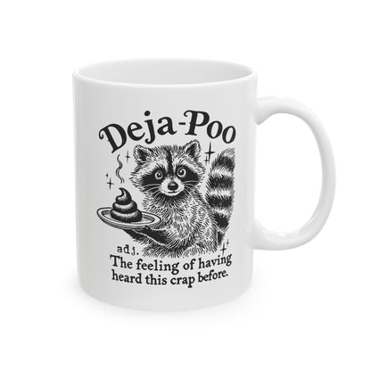 Deja Poo Raccoon Mug. Ceramic Mug, (11oz, 15oz)