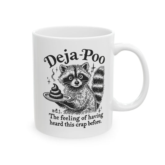 Deja Poo Raccoon Mug. Ceramic Mug, (11oz, 15oz)