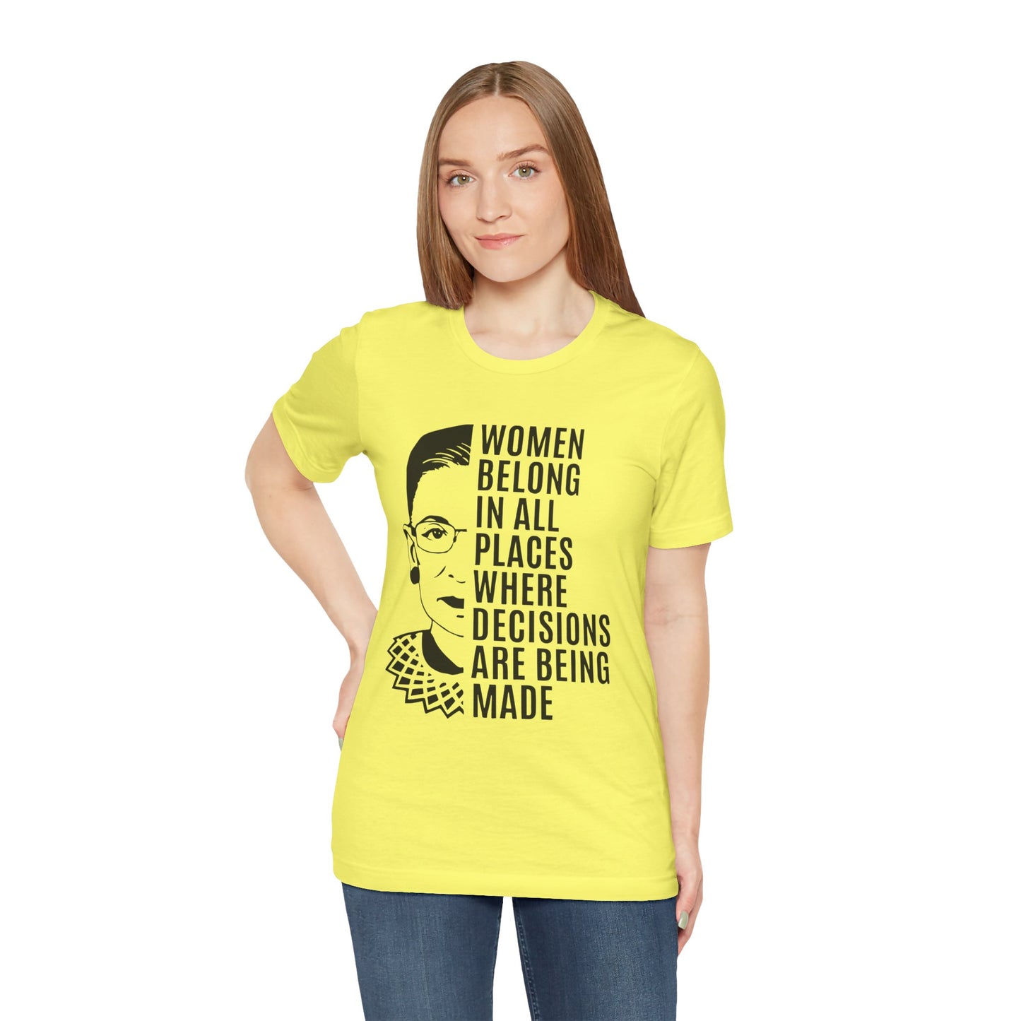 Women Belong Where Decisions Are Being Made. Unisex Jersey Short Sleeve Tee