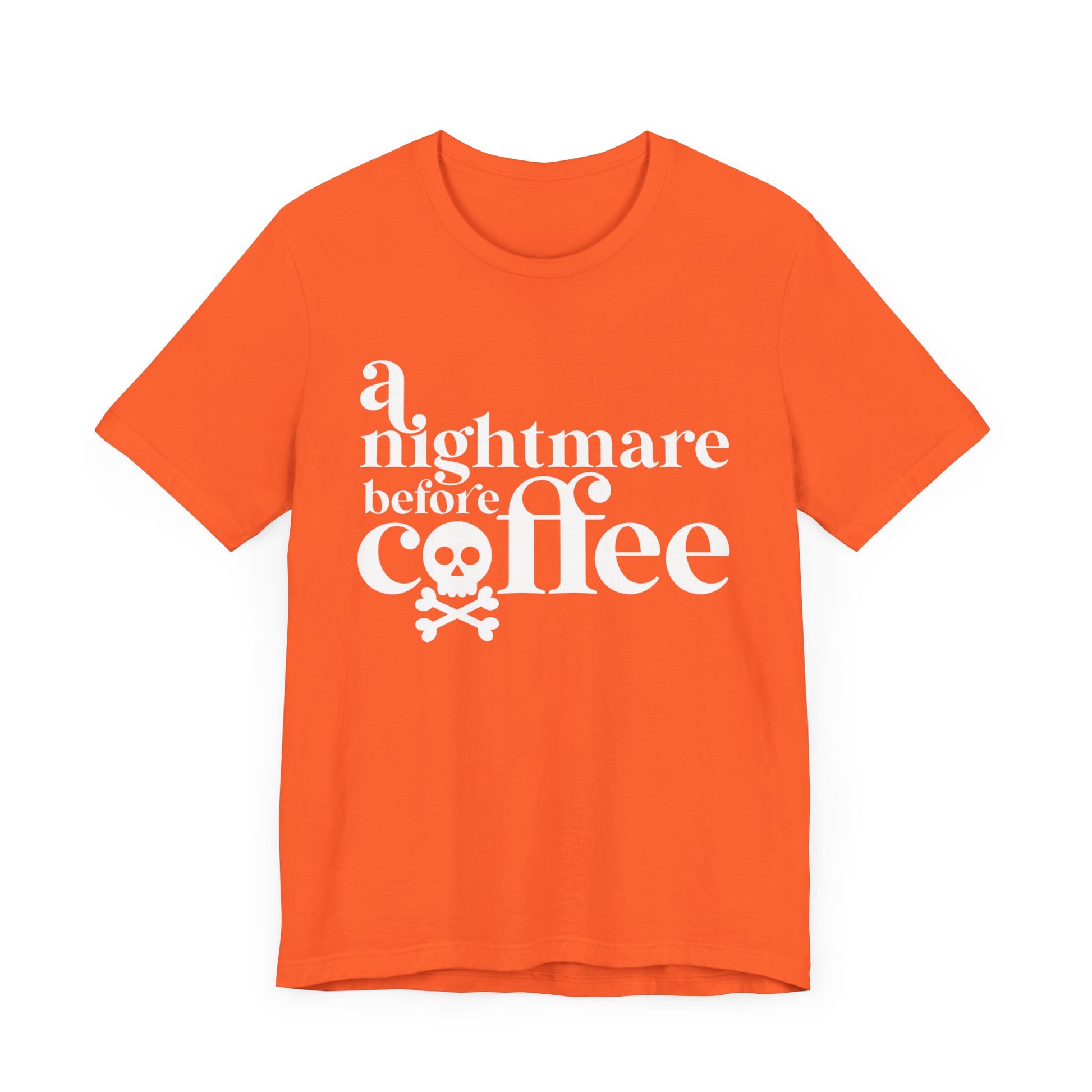 A Nightmare before Coffee Orange Tank Top with White Print. Halloween Fun on a shirt for get togethers and parties.