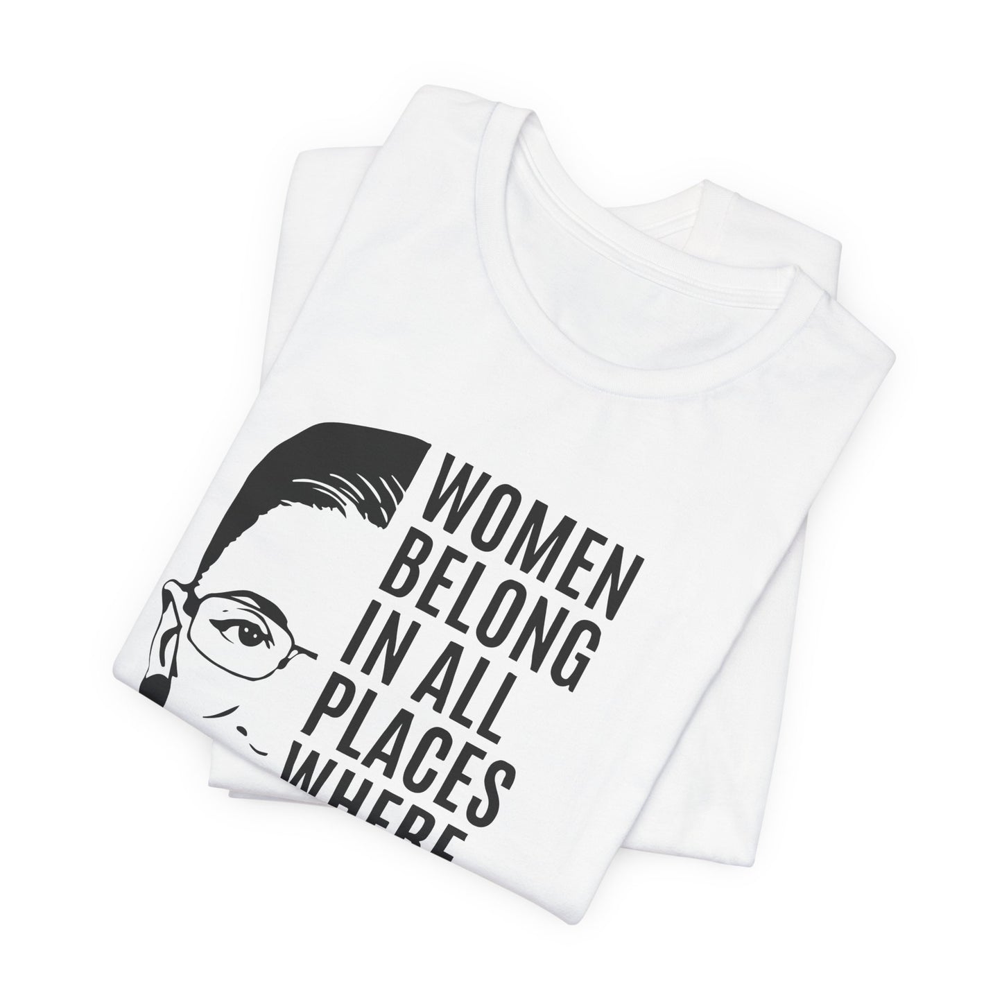 Women Belong Where Decisions Are Being Made. Unisex Jersey Short Sleeve Tee