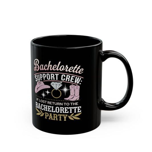 Bachelorette Support Crew Bride To Be Mug. Black Mug (11oz, 15oz)