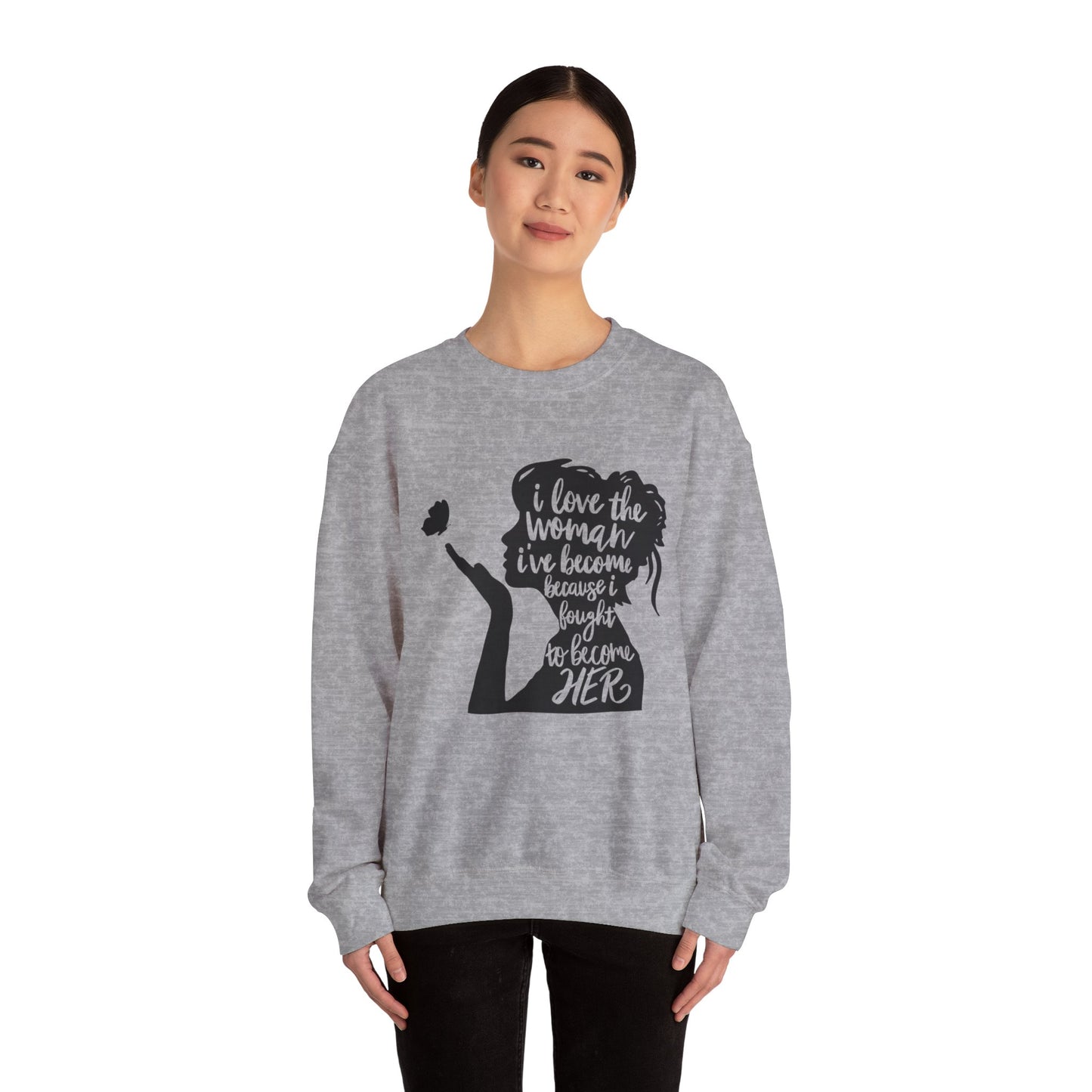 I Love The Woman I Have Become I fought To Be Her. Unisex Heavy Blend™ Crewneck Sweatshirt