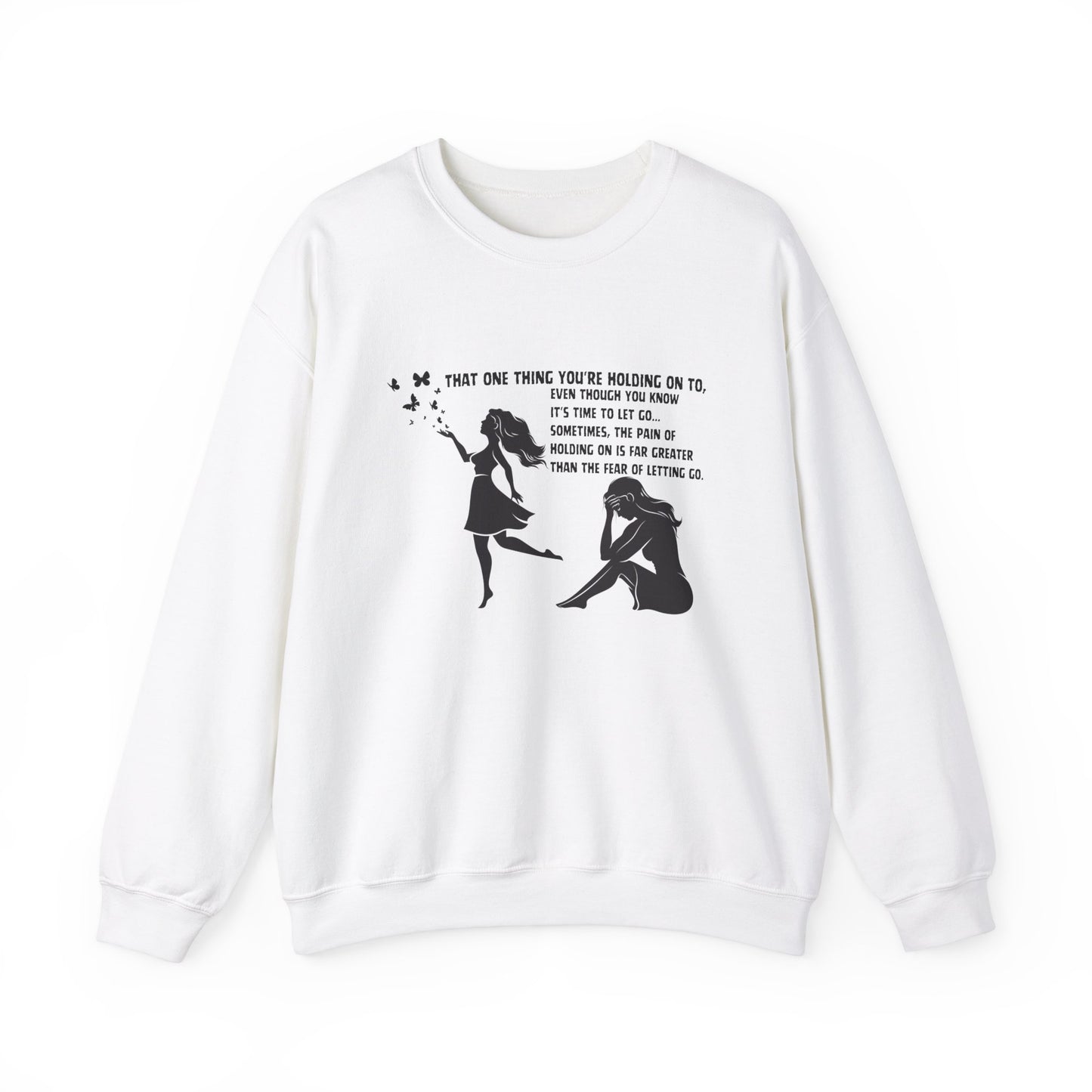 Even Though You Know It's Time To Let Go! Unisex Heavy Blend™ Crewneck Sweatshirt