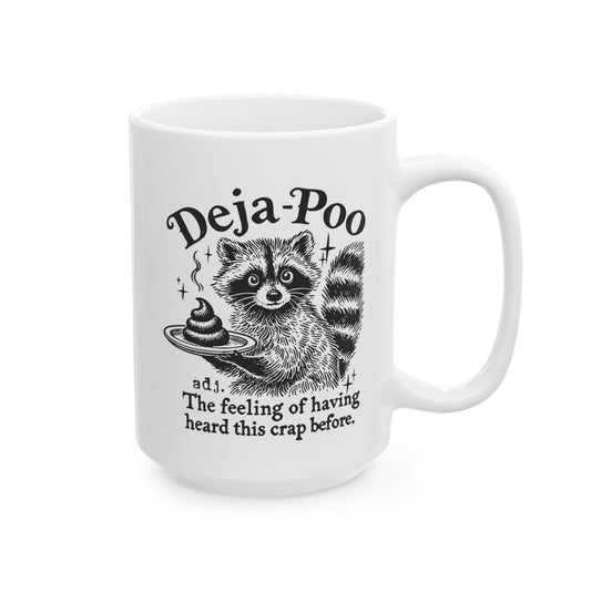 Deja Poo Raccoon Mug. Ceramic Mug, (11oz, 15oz)