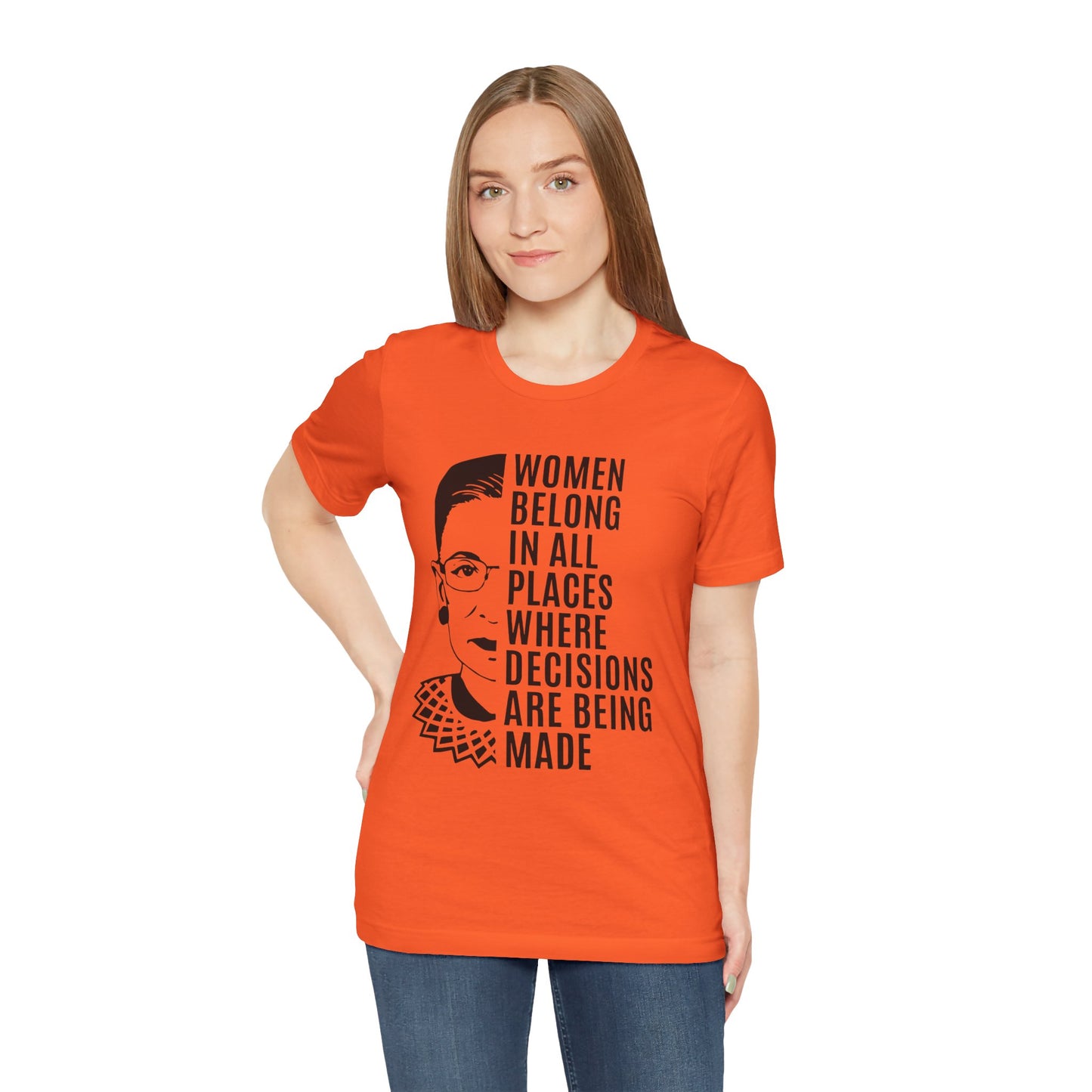 Women Belong Where Decisions Are Being Made. Unisex Jersey Short Sleeve Tee