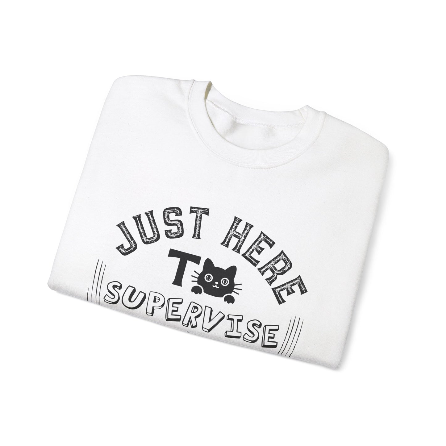 Just Here To Supervise Cat. Unisex Heavy Blend™ Crewneck Sweatshirt