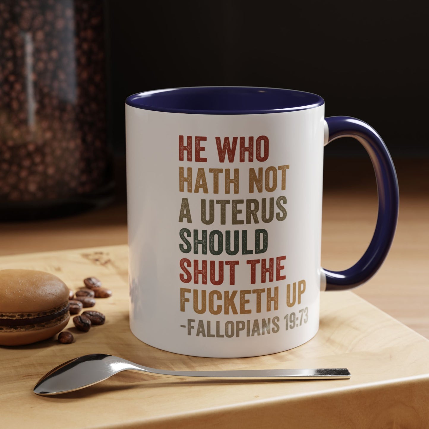 He Who Has No Uterus Mug. Accent Coffee Mug (11, 15oz)