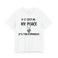 If It Cost Me My Peace Unisex Jersey Short Sleeve Tee