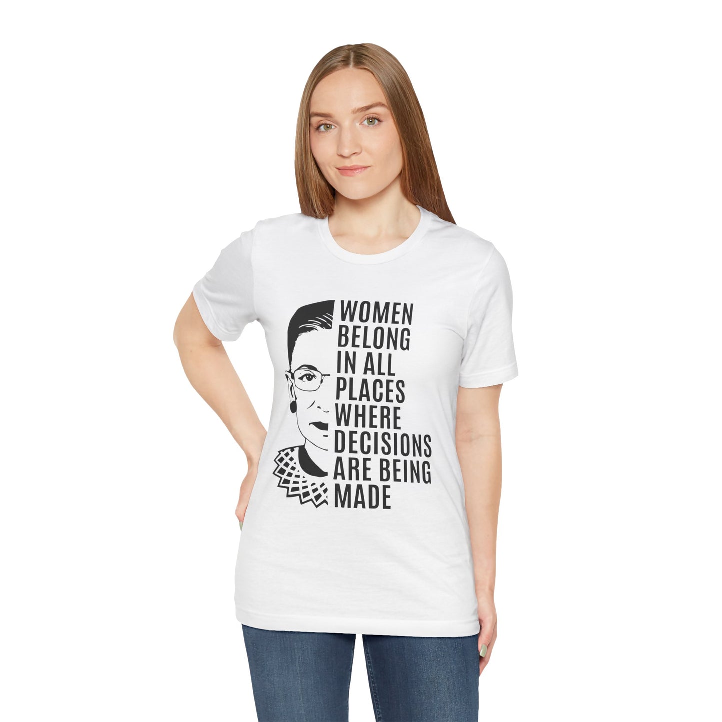 Women Belong Where Decisions Are Being Made. Unisex Jersey Short Sleeve Tee