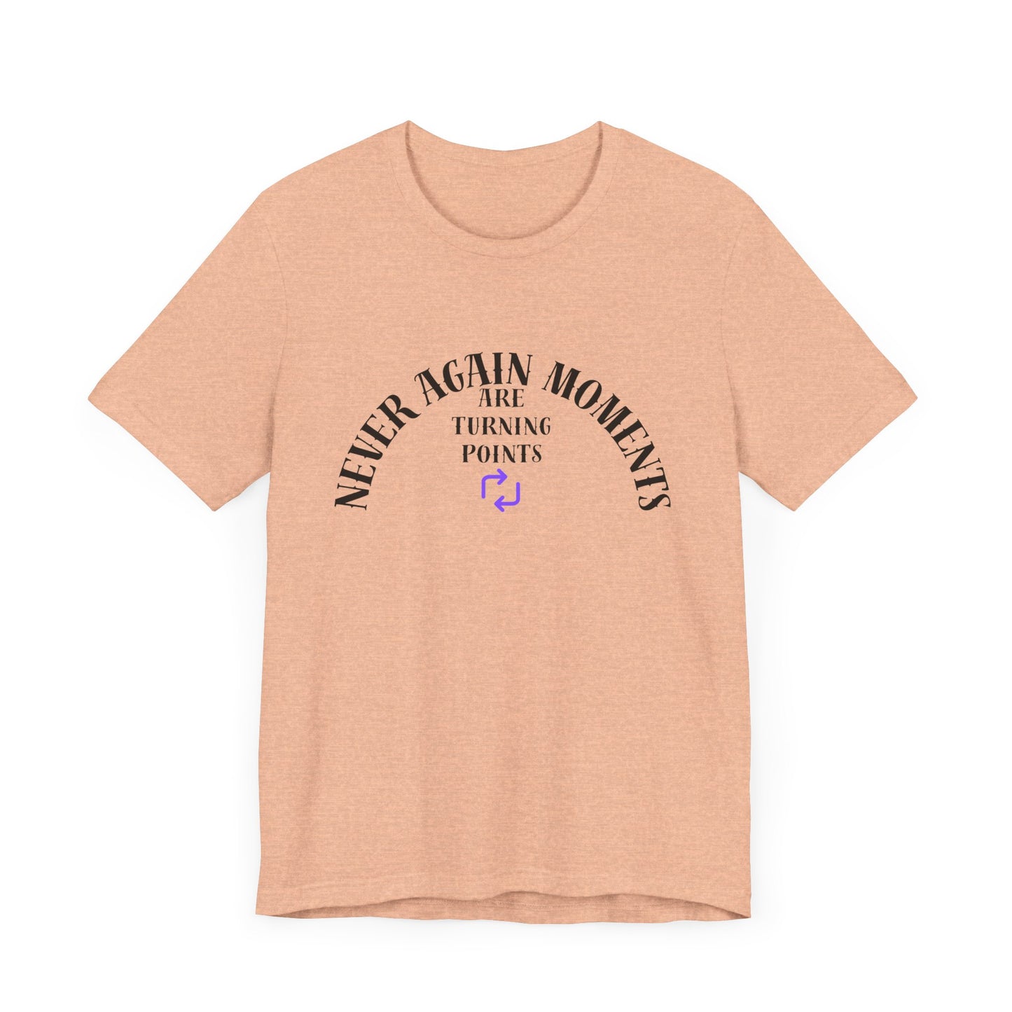 Never Again Moments. Unisex Jersey Short Sleeve Tee