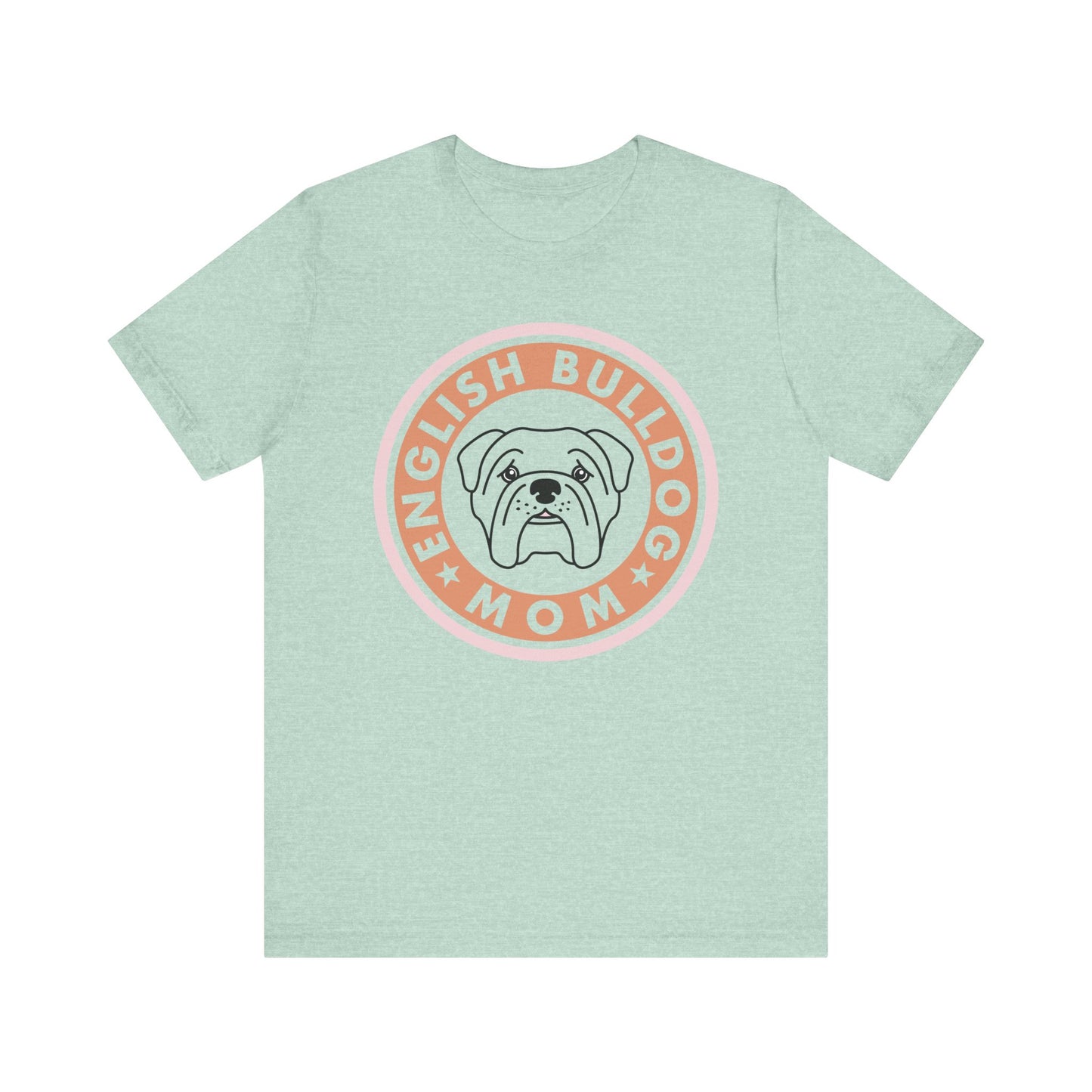 Bull Dog Mom Shirt. Unisex Jersey Short Sleeve Tee