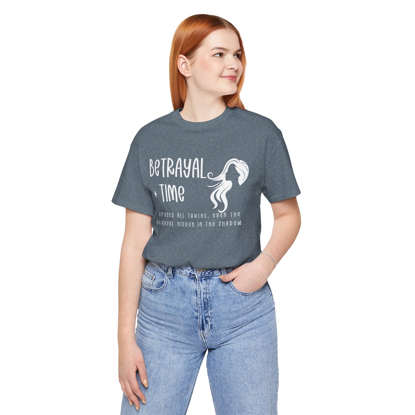 Betrayal + Time Shirt Exposes All Truths. Unisex Jersey Short Sleeve Tee