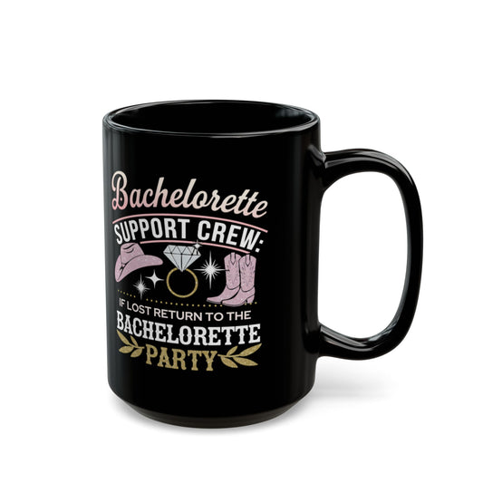 Bachelorette Support Crew Bride To Be Mug. Black Mug (11oz, 15oz)