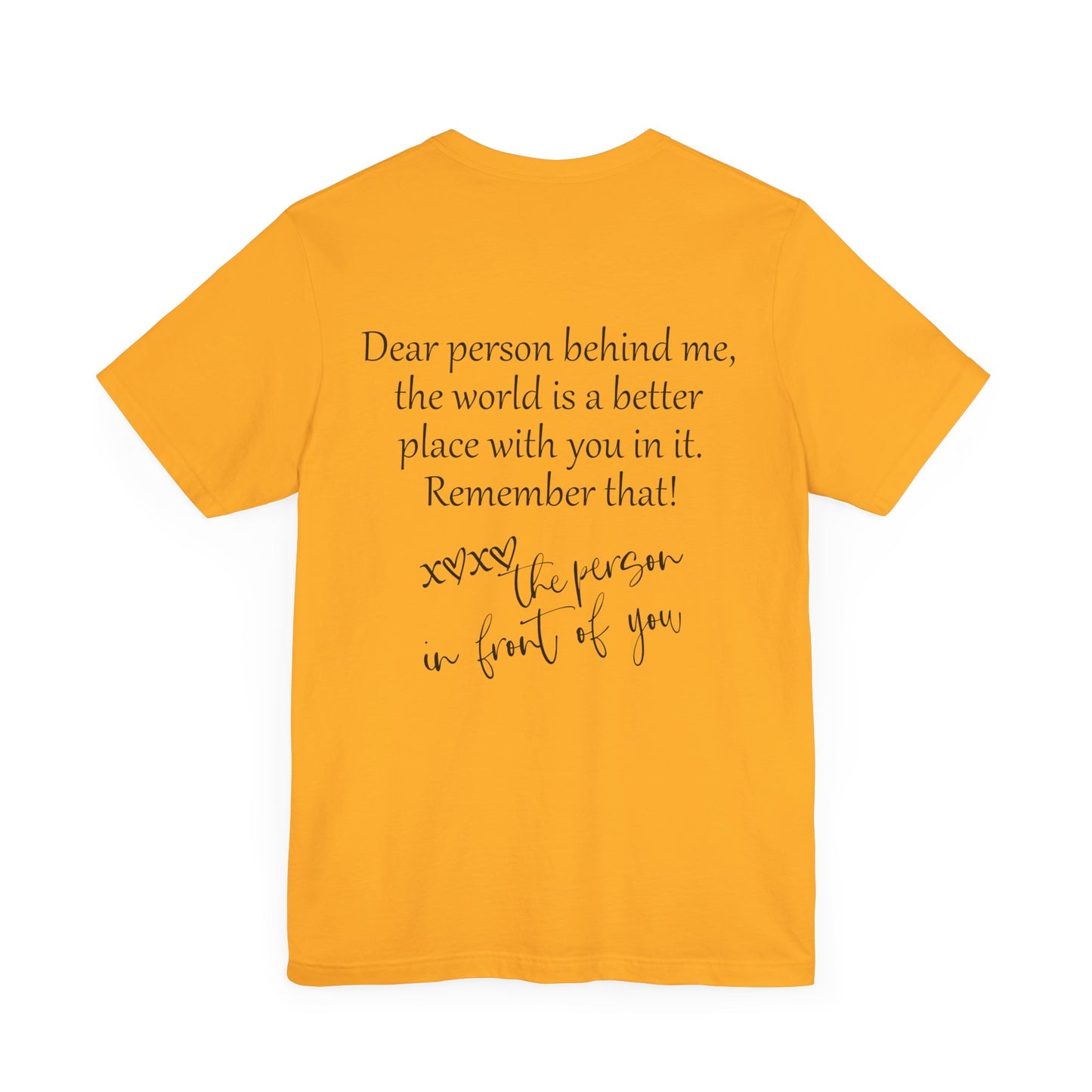 You Matter Dear Person Behind Me. Unisex Jersey Short Sleeve Tee