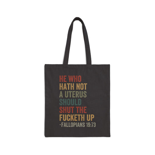 He Who Hath No Uterus. Cotton Canvas Tote Bag