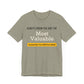 You Are The Most Valuable Investment Shirt. Unisex Jersey Short Sleeve Tee