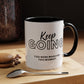 Keep Going You Were Made For This Moment! Inspirational Coffee Mug