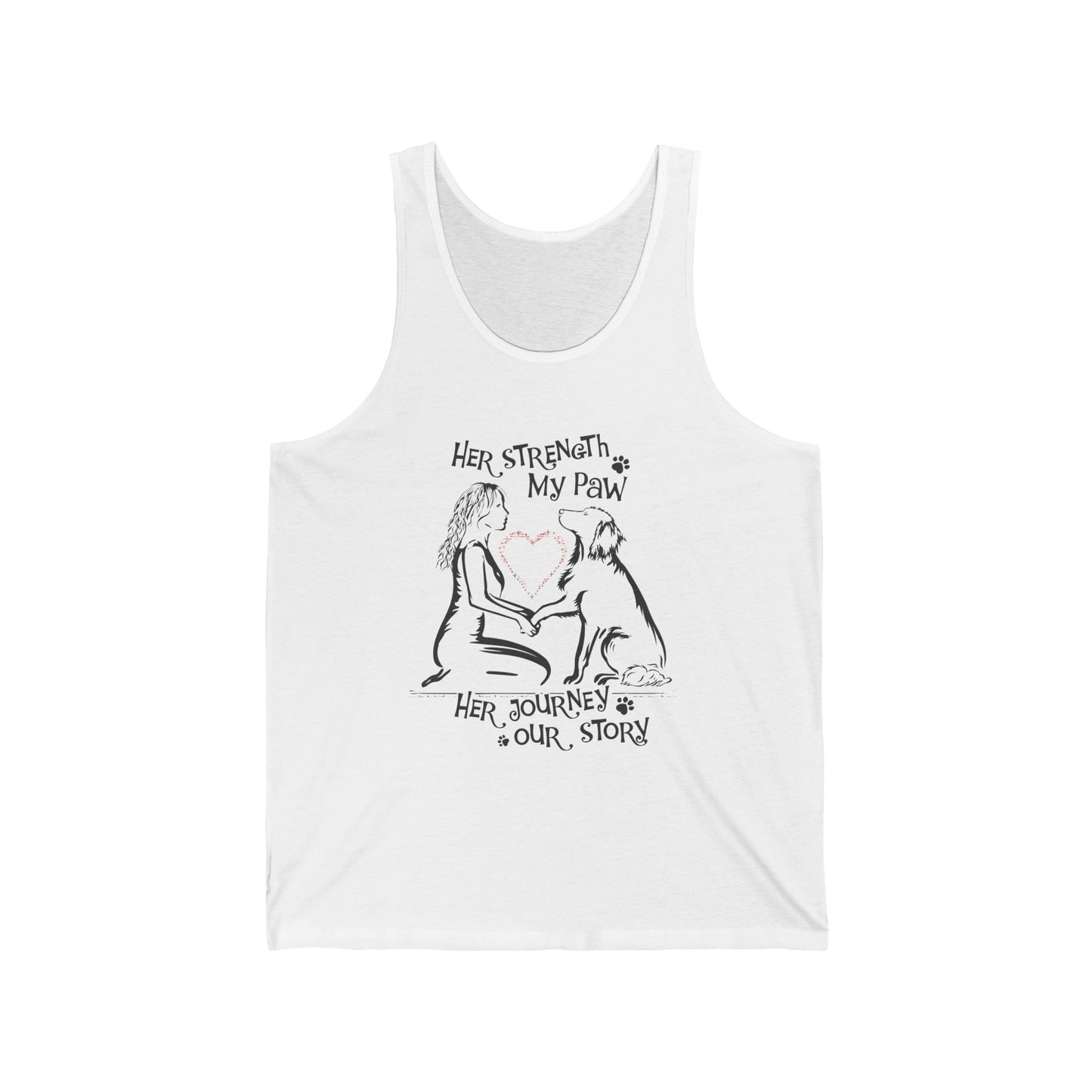 Her Strength My Paw Her Journey Our Story Dog  Tank Top. Unisex Jersey Tank