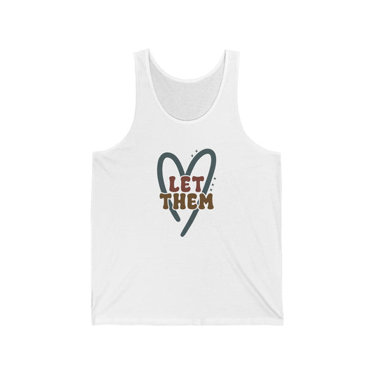 Let Them Tank Top Design. Unisex Jersey Tank