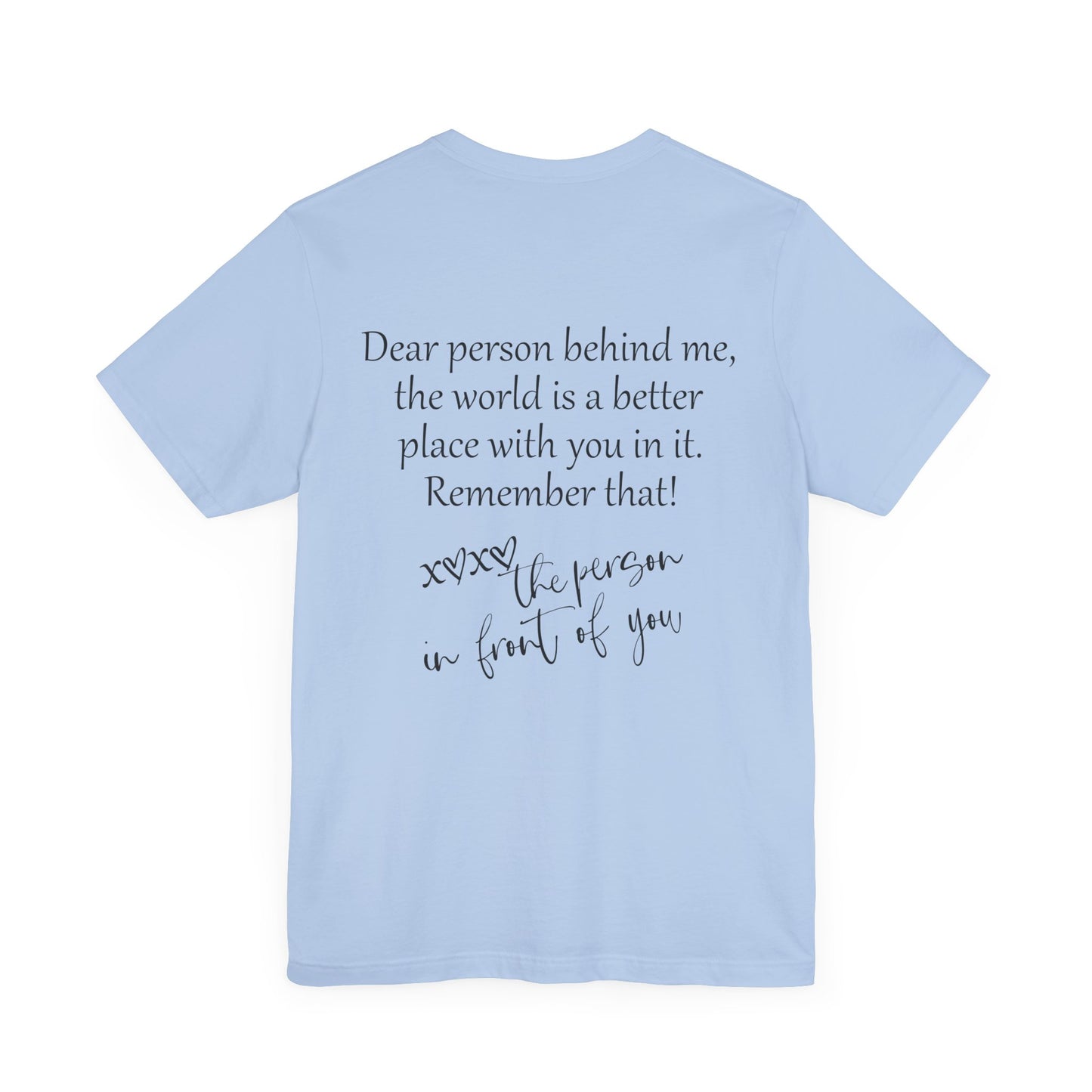 You Matter Dear Person Behind Me. Unisex Jersey Short Sleeve Tee