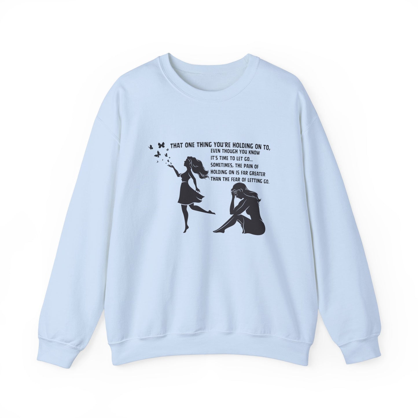 Even Though You Know It's Time To Let Go! Unisex Heavy Blend™ Crewneck Sweatshirt