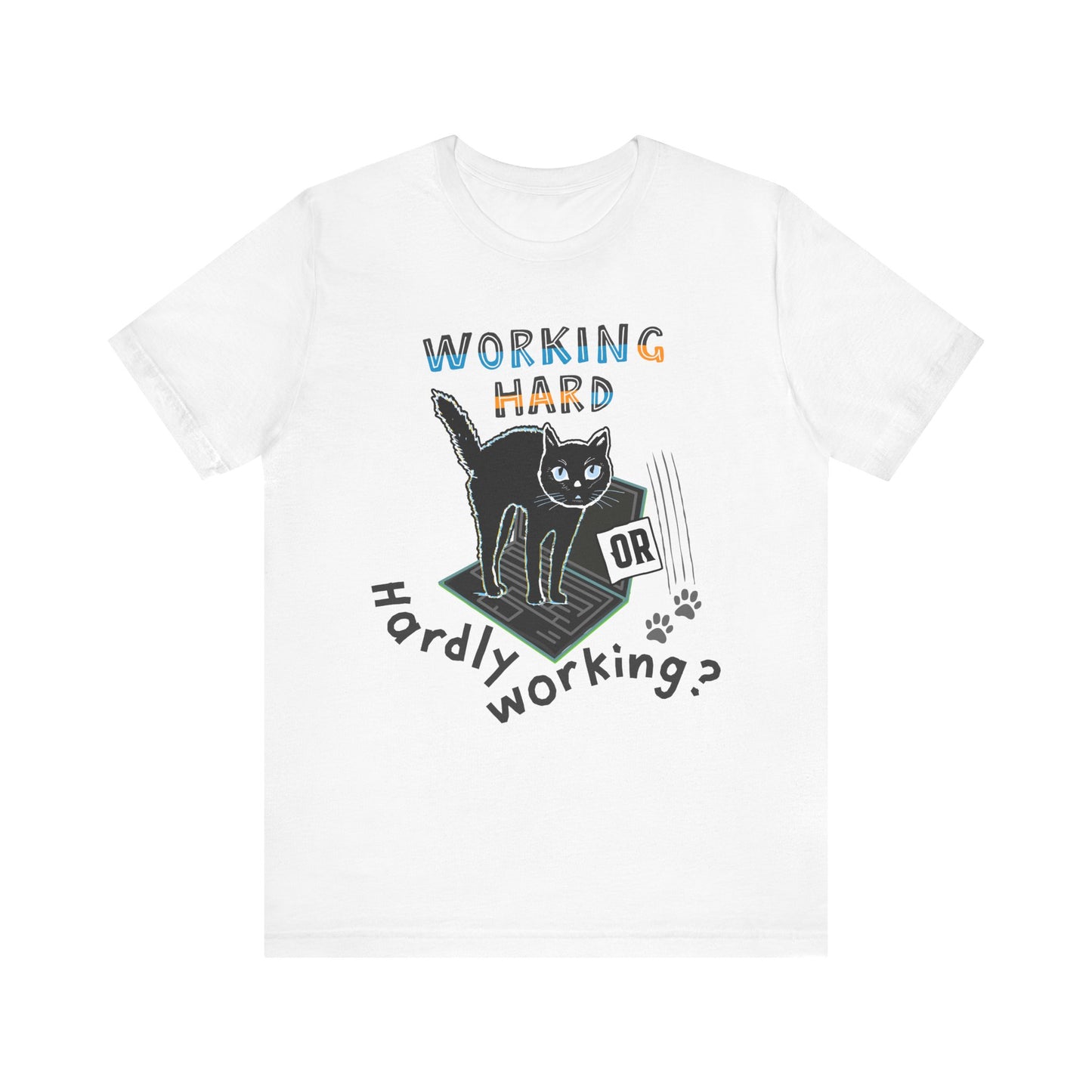 Working Hard or Hardly Working Cat. Unisex Jersey Short Sleeve Tee