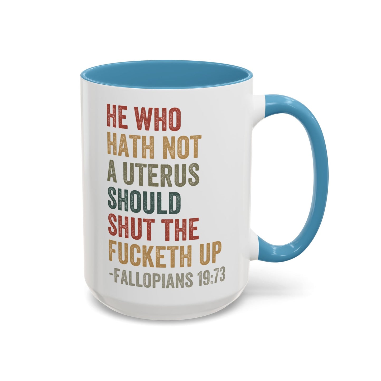 He Who Has No Uterus Mug. Accent Coffee Mug (11, 15oz)