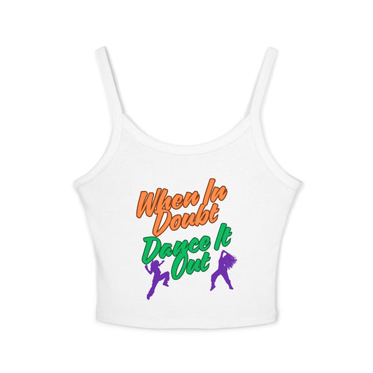 When In Doubt, Dance It Out. Women's Spaghetti Strap Tank Top