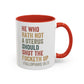 He Who Has No Uterus Mug. Accent Coffee Mug (11, 15oz)