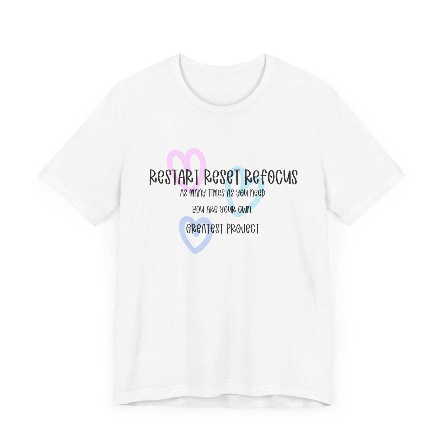 Restart Reset Refocus Shirt. Unisex Jersey Short Sleeve Tee