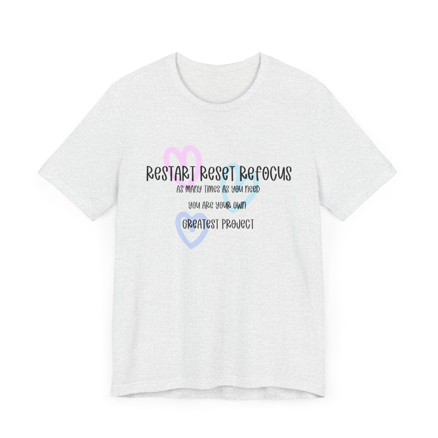 Restart Reset Refocus Shirt. Unisex Jersey Short Sleeve Tee