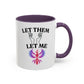 Empowering Accent Coffee Mug - Let Them Let Me - Unique Gift for Motivational Moments