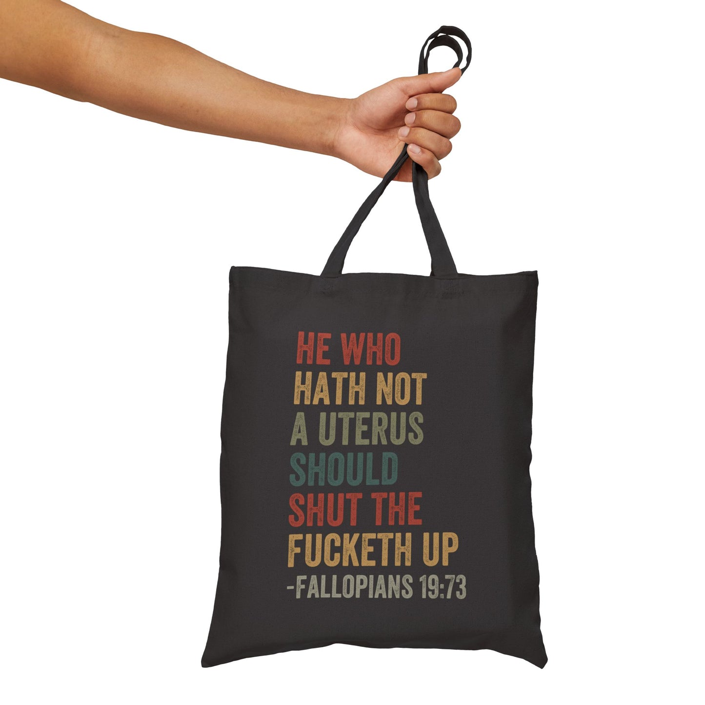 He Who Hath No Uterus. Cotton Canvas Tote Bag