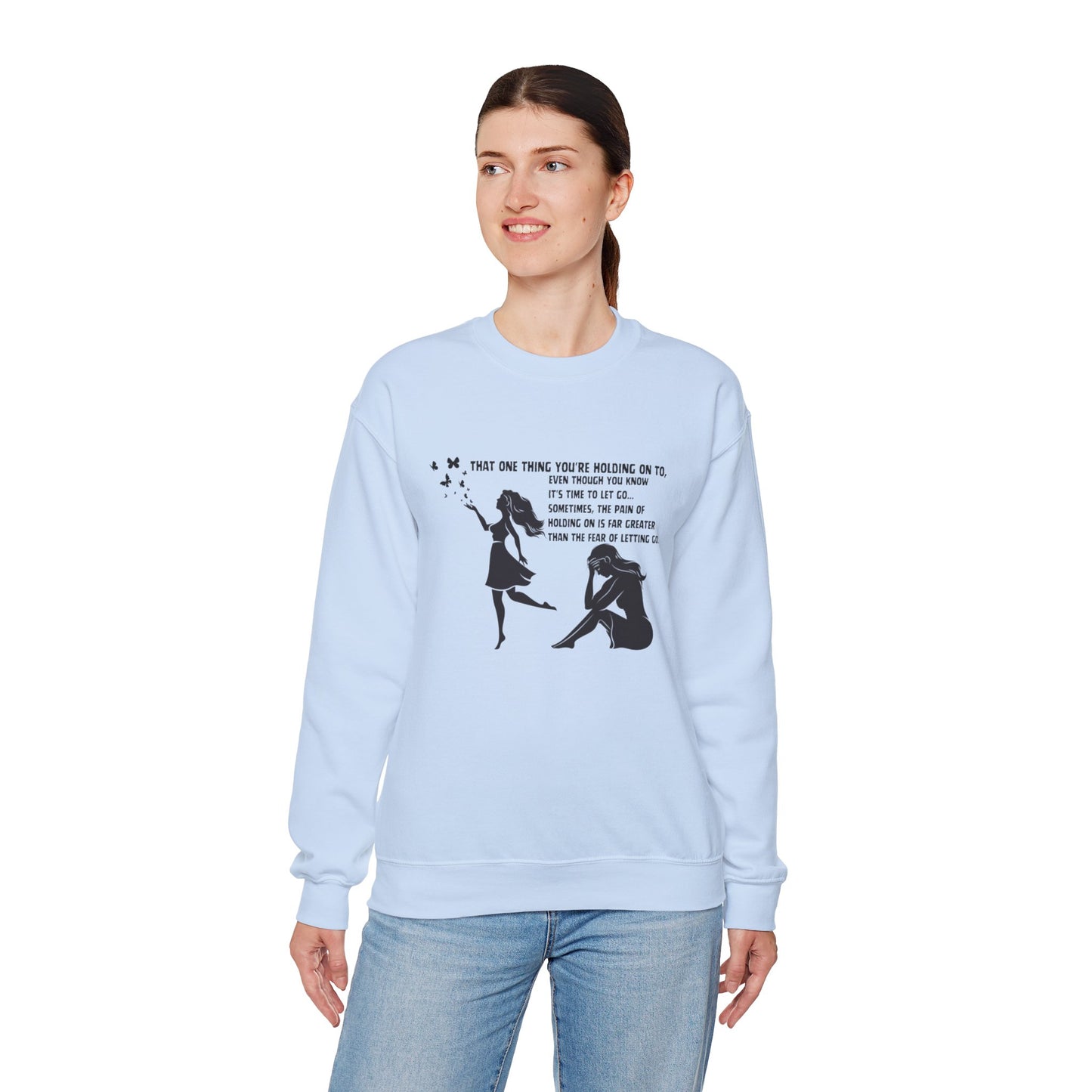 Even Though You Know It's Time To Let Go! Unisex Heavy Blend™ Crewneck Sweatshirt