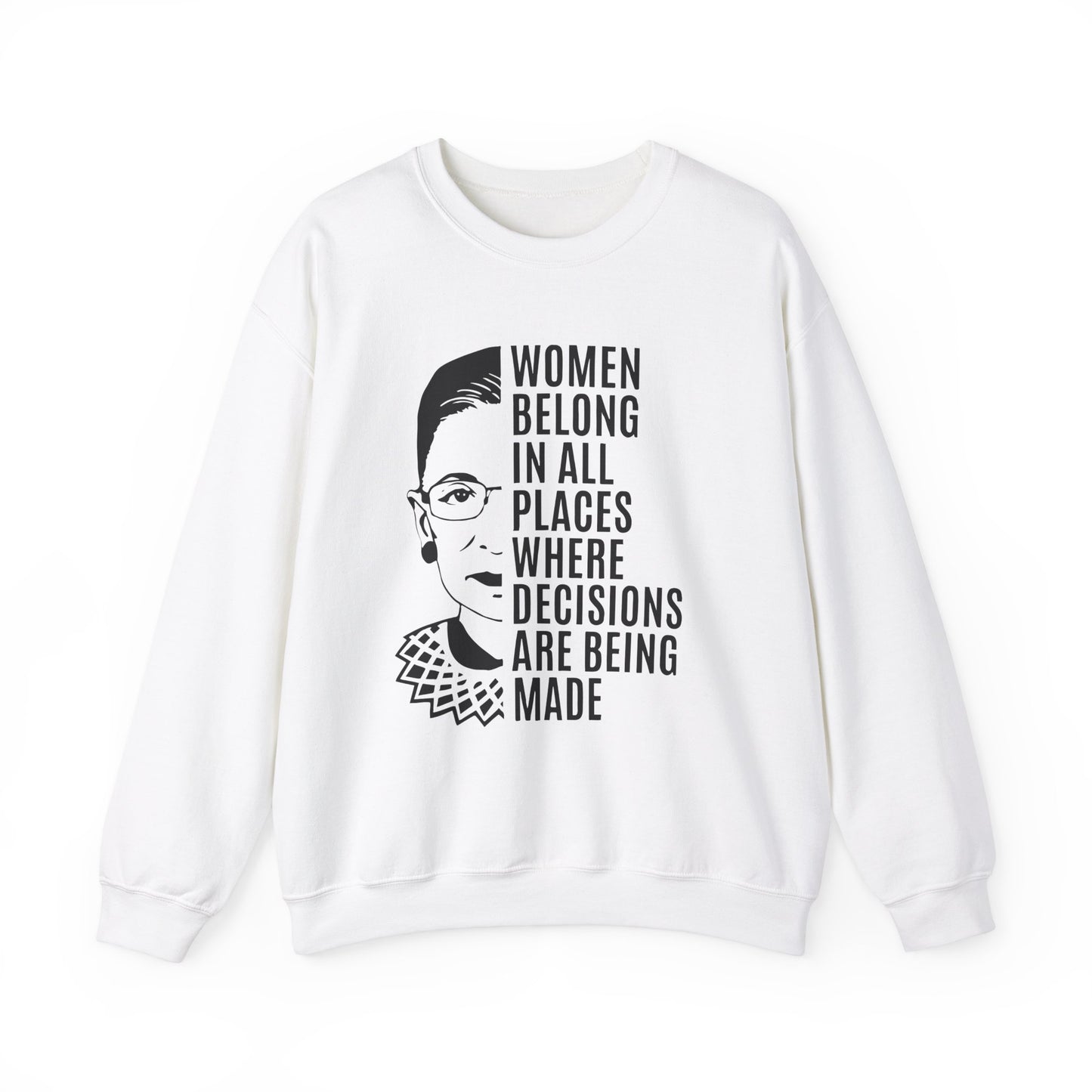 Women Belong Where Decisions Are Being Made. Unisex Heavy Blend™ Crewneck Sweatshirt