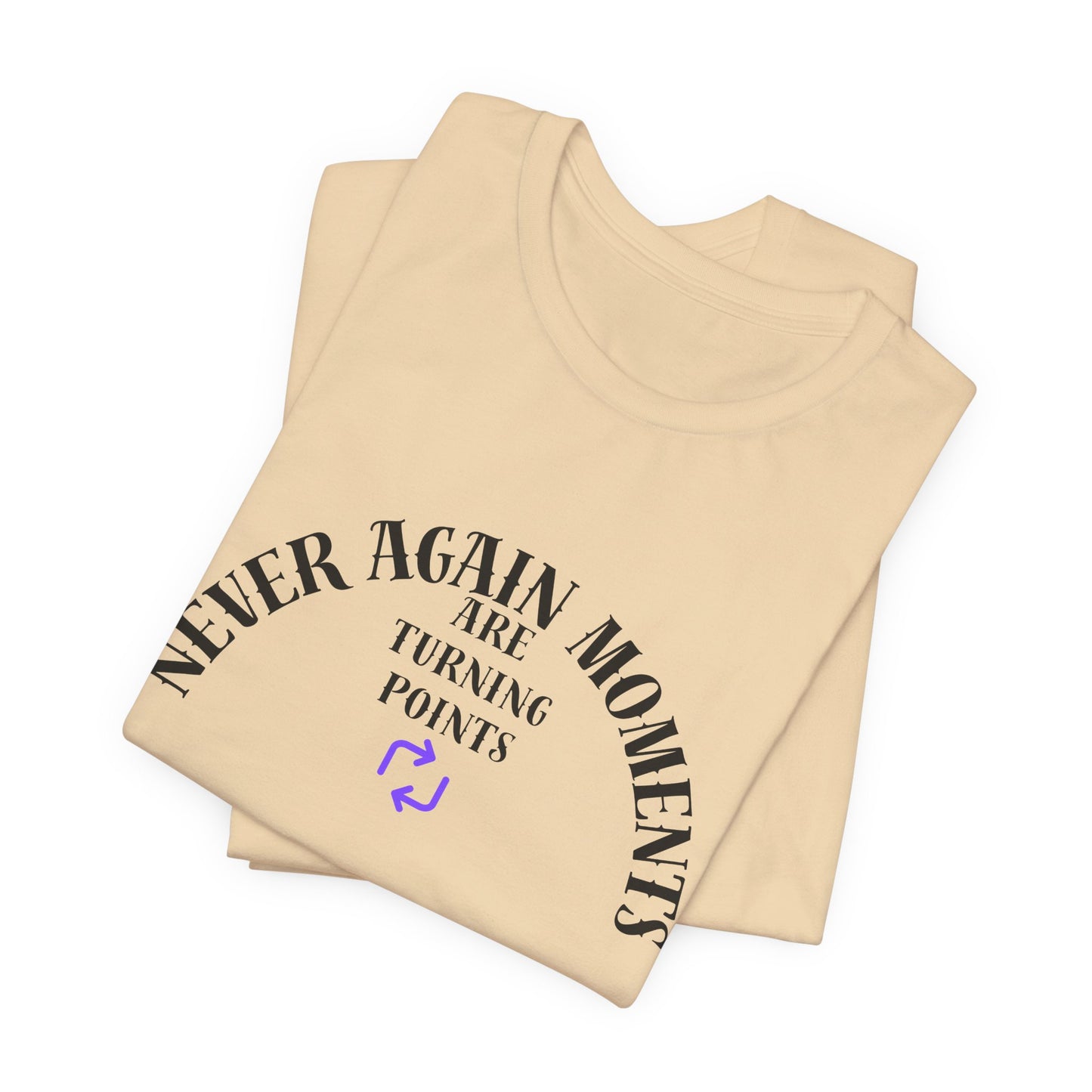 Never Again Moments. Unisex Jersey Short Sleeve Tee