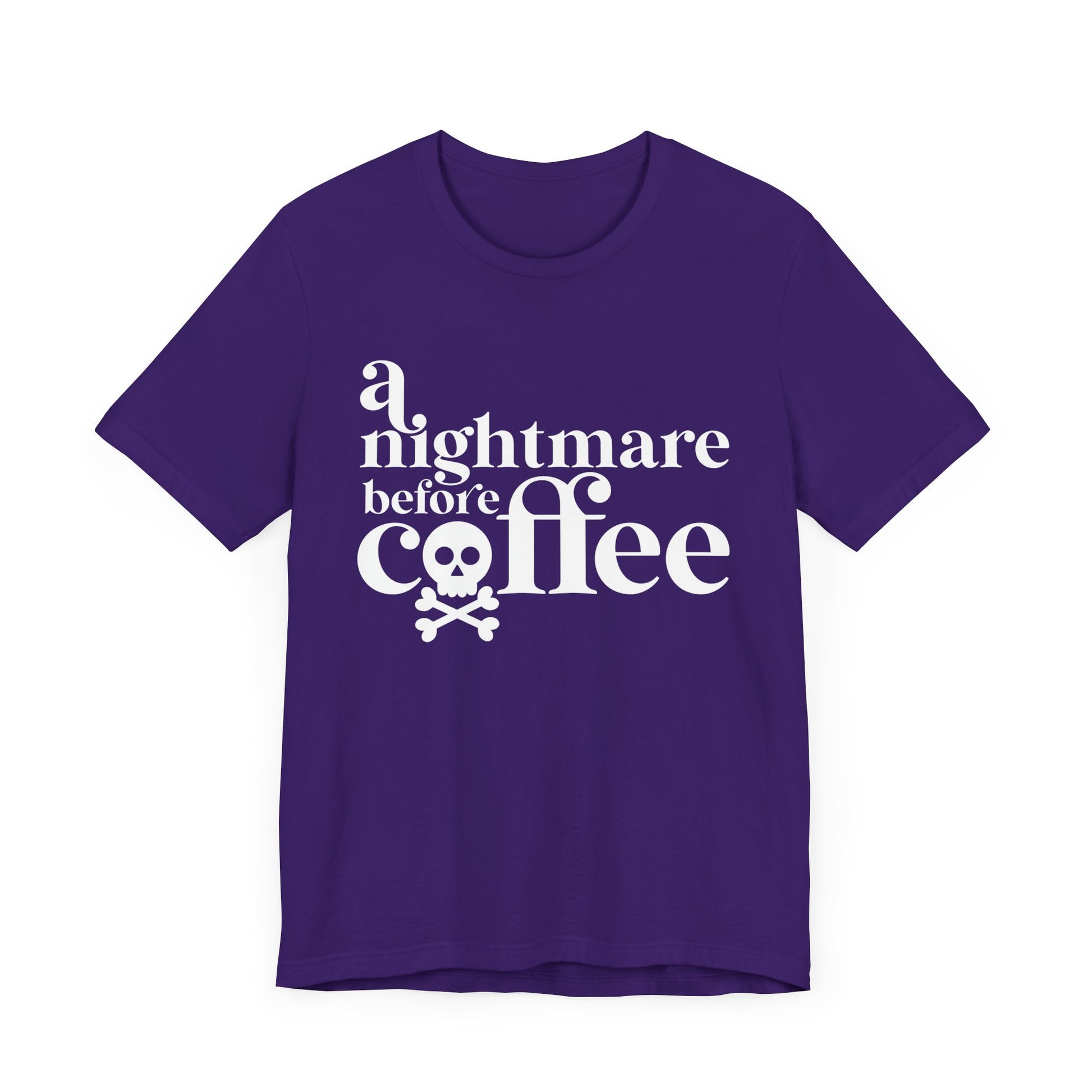 A Nightmare before Coffee Purple T-shirt with White Print. Halloween Fun on a shirt for get togethers and parties.