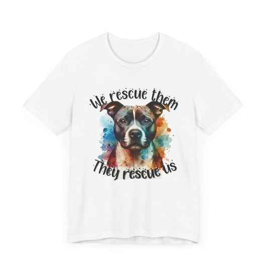 We Rescue Them They Rescue Us! Unisex Jersey Short Sleeve Tee