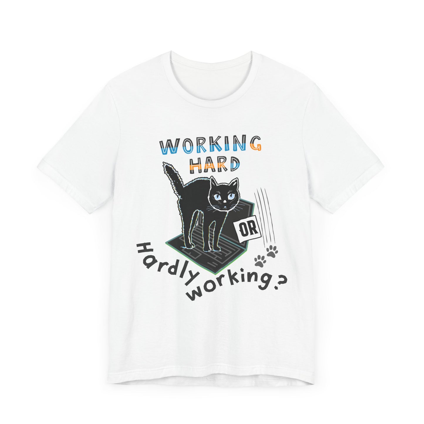 Working Hard or Hardly Working Cat. Unisex Jersey Short Sleeve Tee