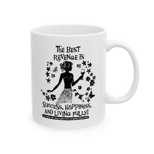 The Best Revenge Is Success Mug. Ceramic Mug, (11oz, 15oz)