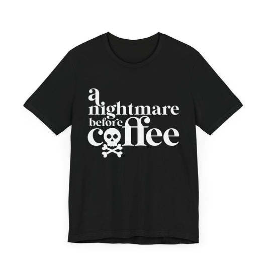 A Nightmare before Coffee Black Tank Top with White Print. Halloween Fun on a shirt for get togethers and parties.