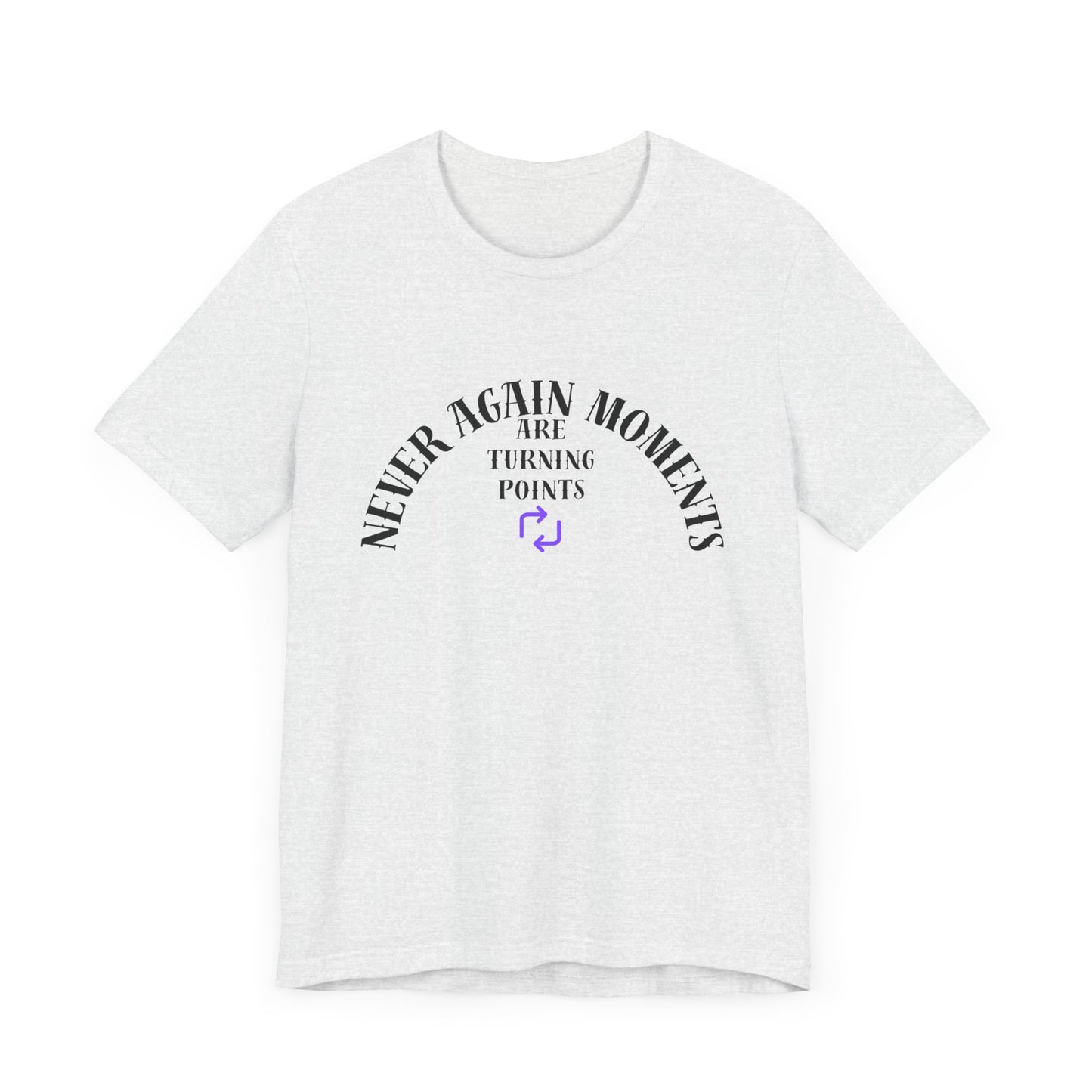 Never Again Moments. Unisex Jersey Short Sleeve Tee