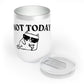 Not Today Cat Wine Tumbler - Chill Vibes for Cat Lovers