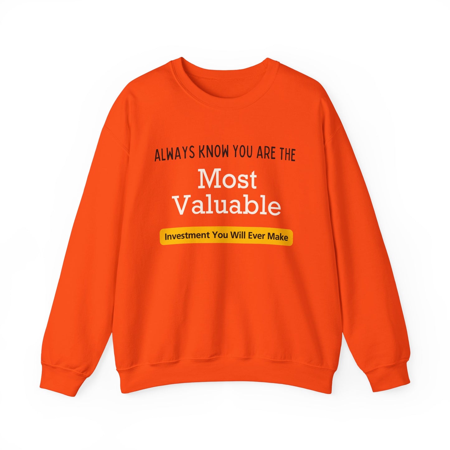 You Are The Most Valuable Investment Sweat Shirt. Unisex Heavy Blend™ Crewneck Sweatshirt