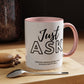 Asking Opens Doors Silence Never Will.  Just Ask Coffee Mug | Perfect for Daily Motivation and Thoughtful Gifts