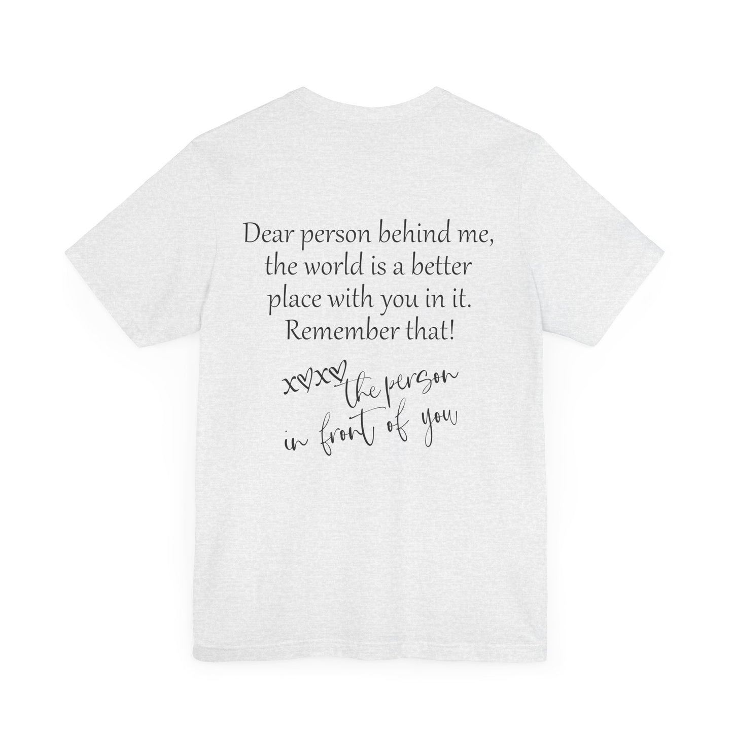 You Matter Dear Person Behind Me. Unisex Jersey Short Sleeve Tee