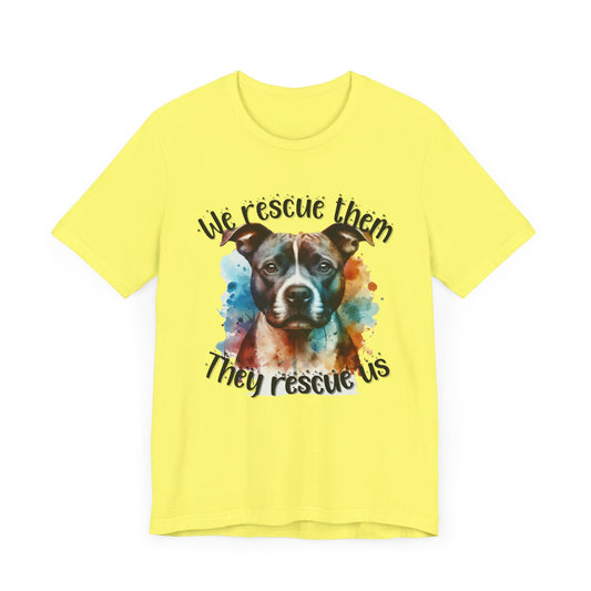 We Rescue Them They Rescue Us! Unisex Jersey Short Sleeve Tee